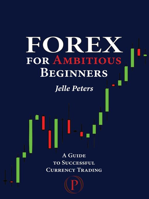 Title details for Forex for Ambitious Beginners by Jelle Peters - Available